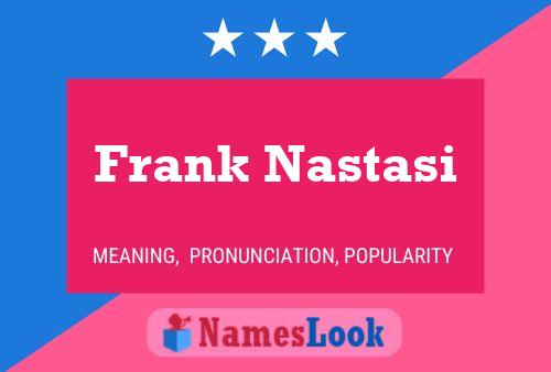 Frank Nastasi Name Poster