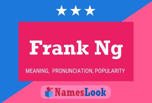 Frank Ng Name Poster