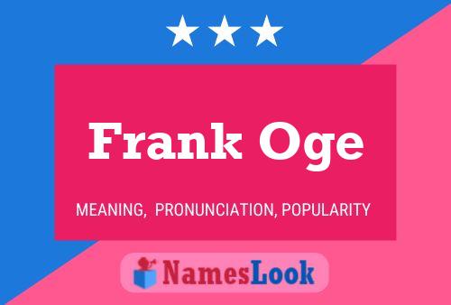 Frank Oge Name Poster