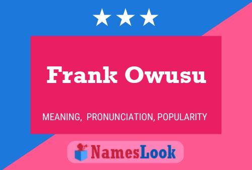 Frank Owusu Name Poster