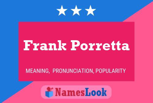 Frank Porretta Name Poster