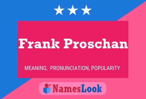 Frank Proschan Name Poster