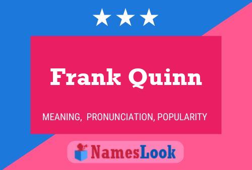 Frank Quinn Name Poster