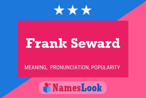 Frank Seward Name Poster