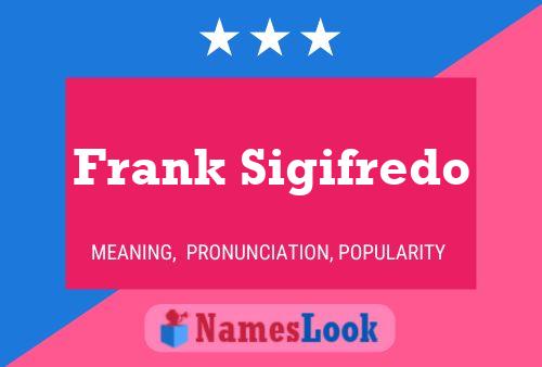 Frank Sigifredo Name Poster