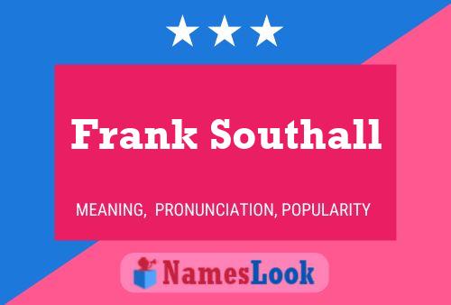 Frank Southall Name Poster