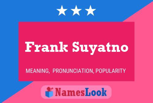 Frank Suyatno Name Poster