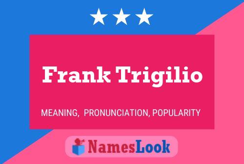 Frank Trigilio Name Poster