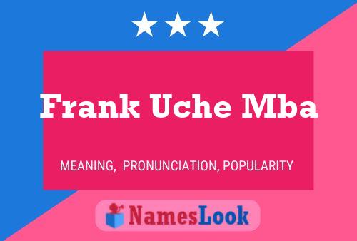 Frank Uche Mba Name Poster