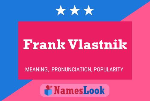 Frank Vlastnik Name Poster