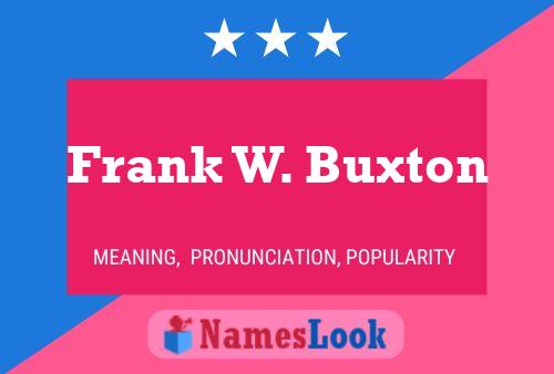 Frank W. Buxton Name Poster