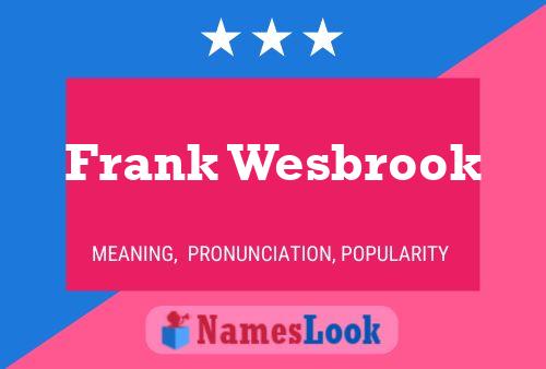 Frank Wesbrook Name Poster