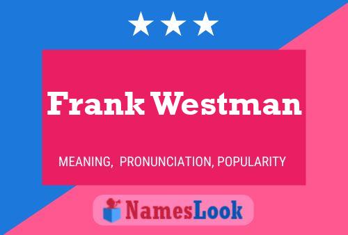 Frank Westman Name Poster