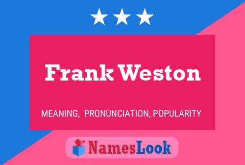 Frank Weston Name Poster