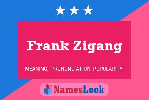 Frank Zigang Name Poster