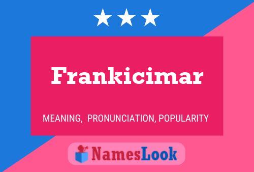 Frankicimar Name Poster