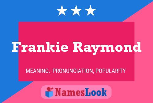 Frankie Raymond Name Poster