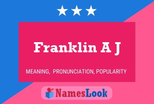 Franklin A J Name Poster