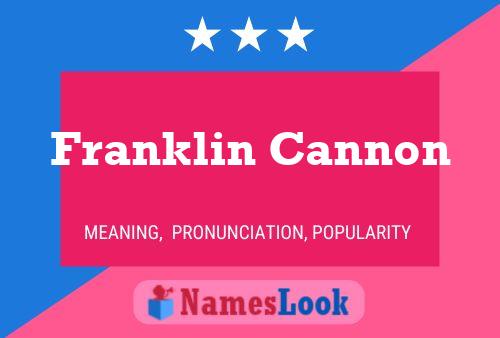 Franklin Cannon Name Poster