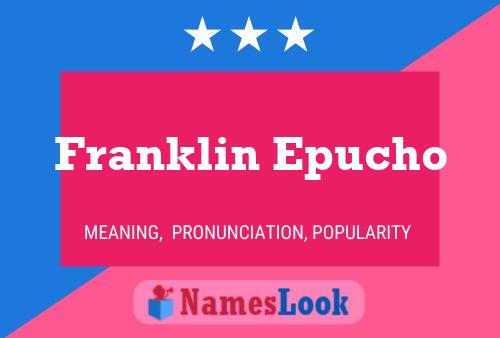 Franklin Epucho Name Poster