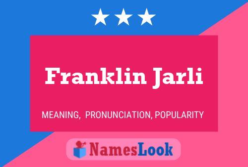 Franklin Jarli Name Poster