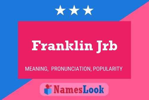 Franklin Jrb Name Poster