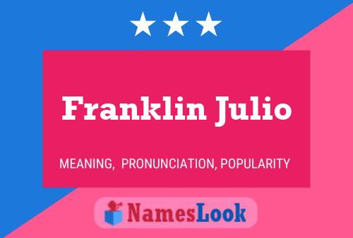 Franklin Julio Name Poster