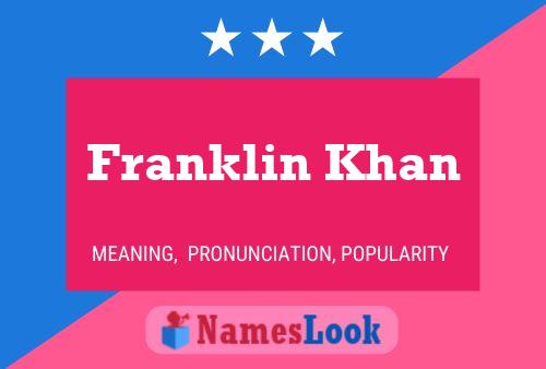 Franklin Khan Name Poster