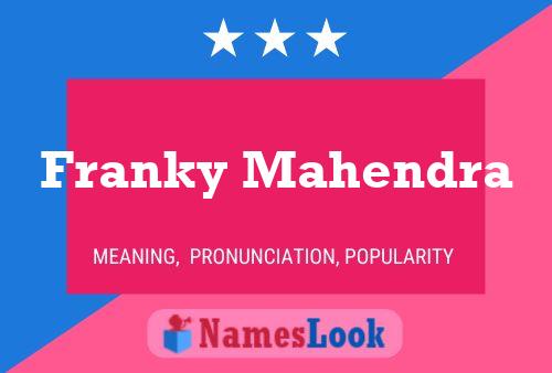 Franky Mahendra Name Poster