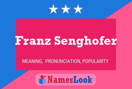 Franz Senghofer Name Poster