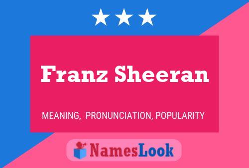 Franz Sheeran Name Poster