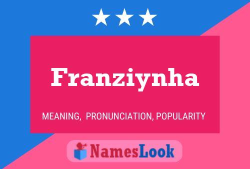 Franziynha Name Poster