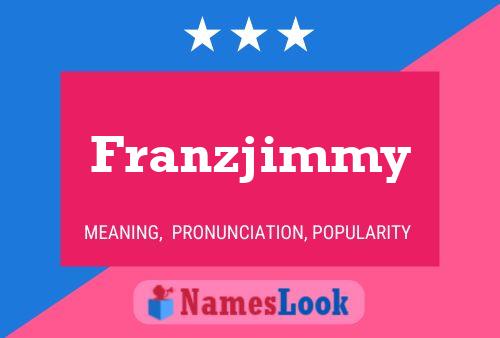 Franzjimmy Name Poster