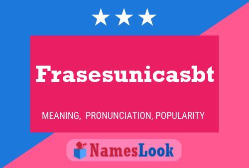 Frasesunicasbt Name Poster