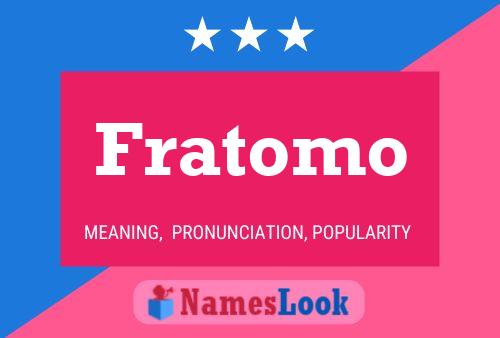 Fratomo Name Poster