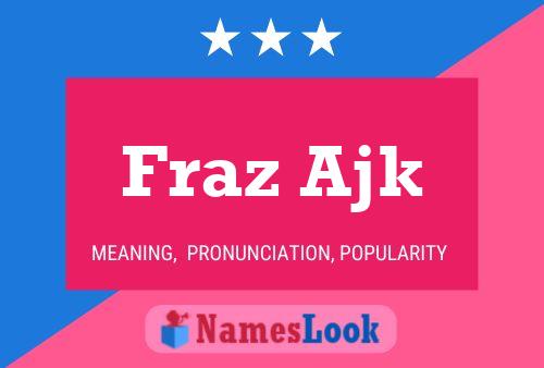 Fraz Ajk Name Poster