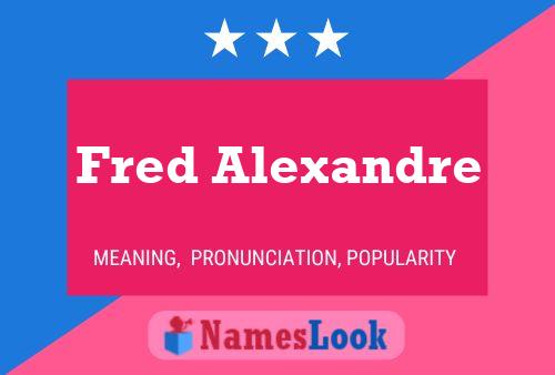 Fred Alexandre Name Poster