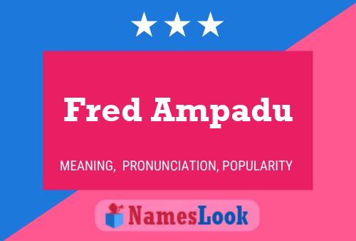 Fred Ampadu Name Poster