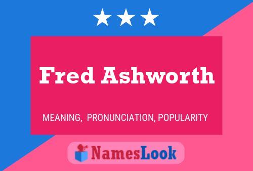 Fred Ashworth Name Poster