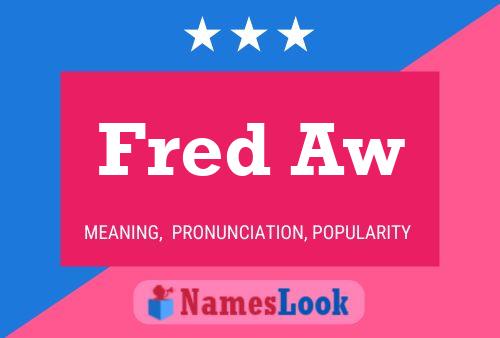 Fred Aw Name Poster