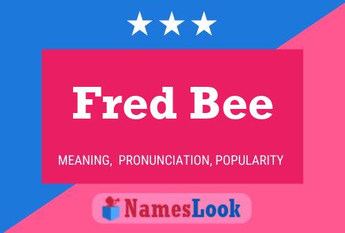 Fred Bee Name Poster