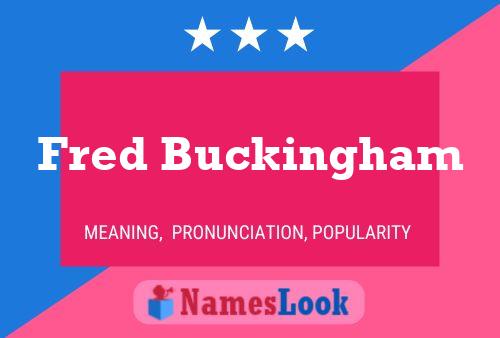 Fred Buckingham Name Poster