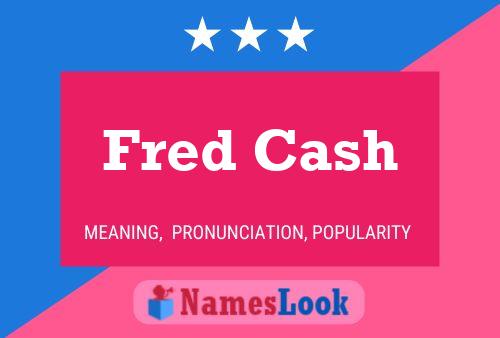 Fred Cash Name Poster