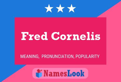 Fred Cornelis Name Poster