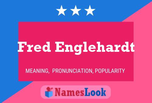 Fred Englehardt Name Poster