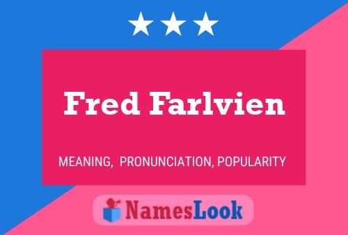 Fred Farlvien Name Poster