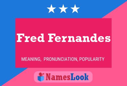 Fred Fernandes Name Poster