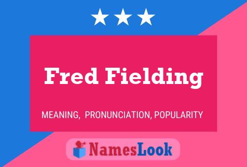 Fred Fielding Name Poster