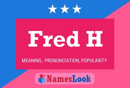 Fred H Name Poster