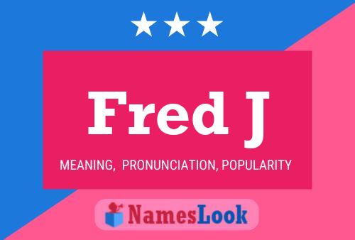 Fred J Name Poster